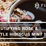 Beautifying Rose & Nettle Hibiscus Mint Tea