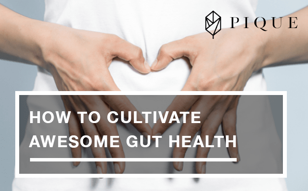 How to Cultivate Awesome Gut Health