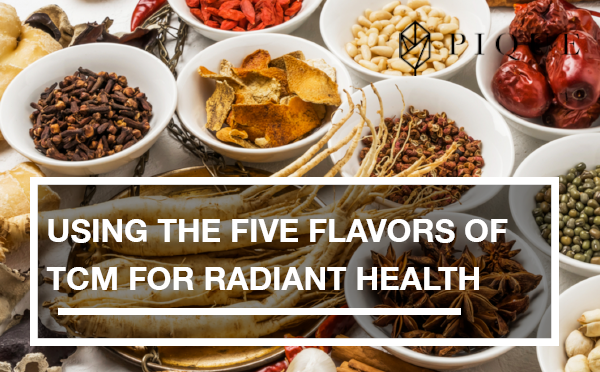 Using the Five Flavors of TCM for Radiant Health